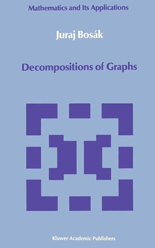 Decompositions of Graphs (Mathematics and its Applications)