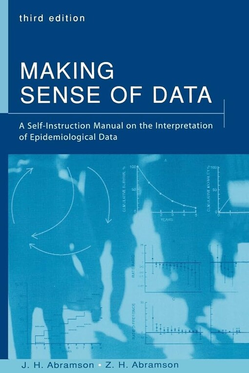 Making Sense of Data: A Self-Instruction Manual on the Interpretation of Epidemiologic Data