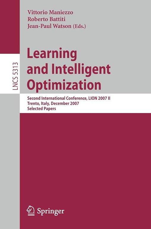 Learning and Intelligent Optimization: Second International Conference, LION 2007 II, Trento, Italy, December 8-12, 2007. Selected Papers (Lecture ... Computer Science and General Issues)