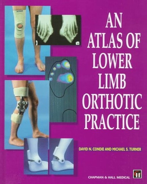 An Atlas of Lower Limb Orthotic Practice