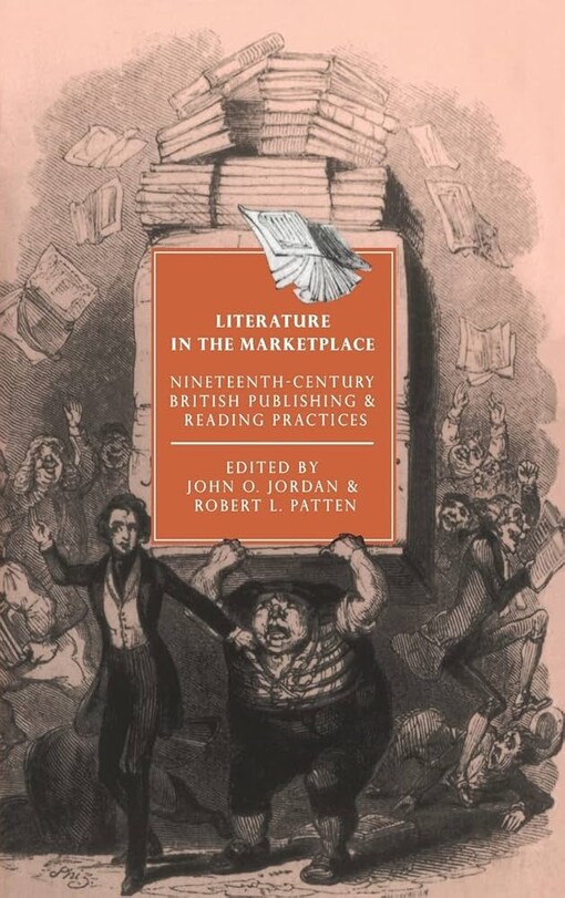 Literature in the Marketplace: Nineteenth-Century British Publishing and Reading Practices (Cambridge Studies in Nineteenth-Century Literature and Culture)