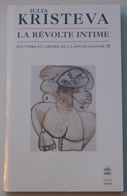 La Revolte Intime: Pouvoirs Et Limites de la Psychanalyse II (Le Livre de Poche) (French Edition)