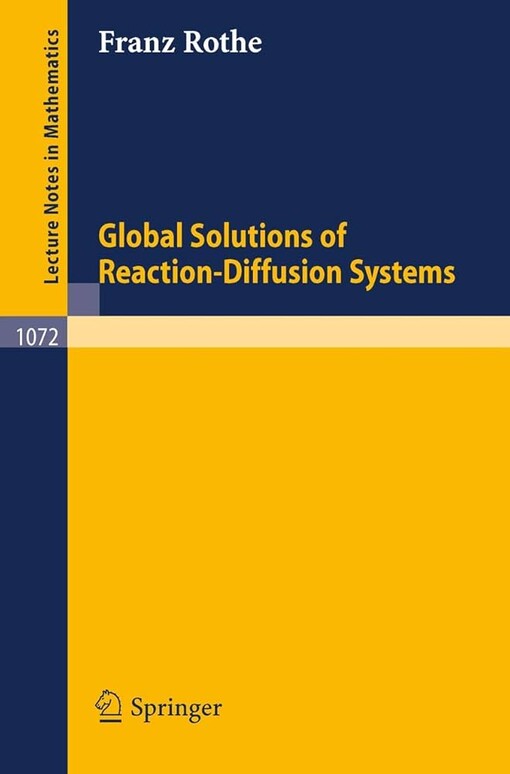 Global Solutions of Reaction-Diffusion Systems (Lecture Notes in Mathematics)