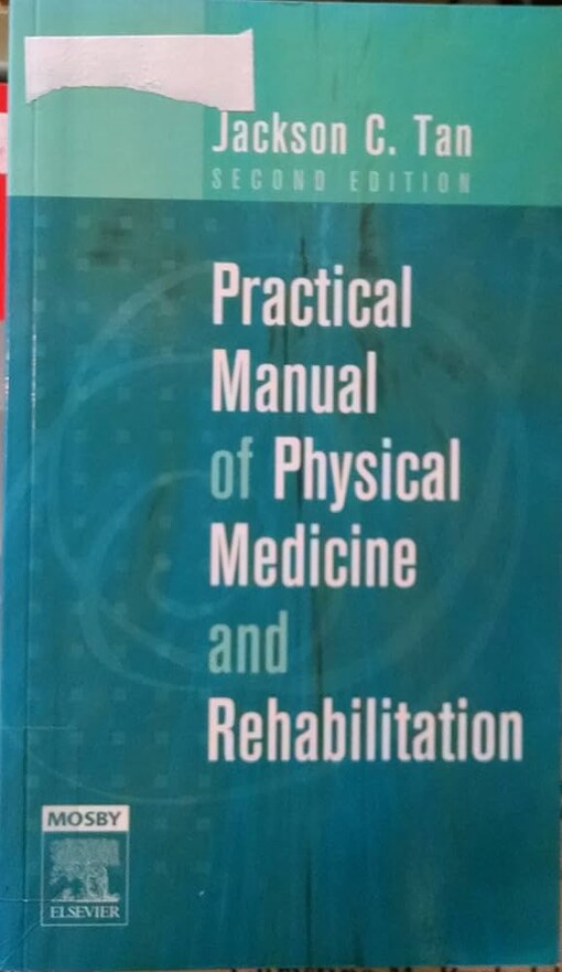 Practical Manual of Physical Medicine and Rehabilitation: Diagnostics, Therapeutics and Basic Problems