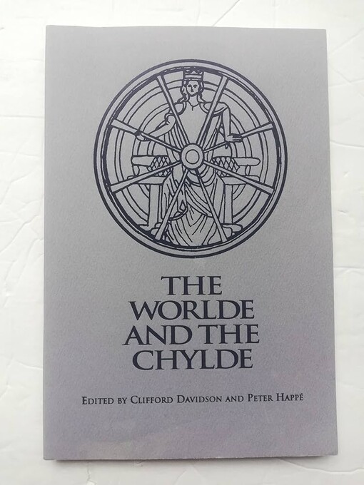 The Worlde and the Chylde (Early Drama, Art, and Music Monograph Series, 26)