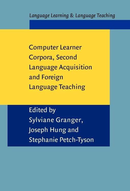 Computer Learner Corpora, Second Language Acquisition and Foreign Language Teaching (Language Learning and Language Teaching, 6)