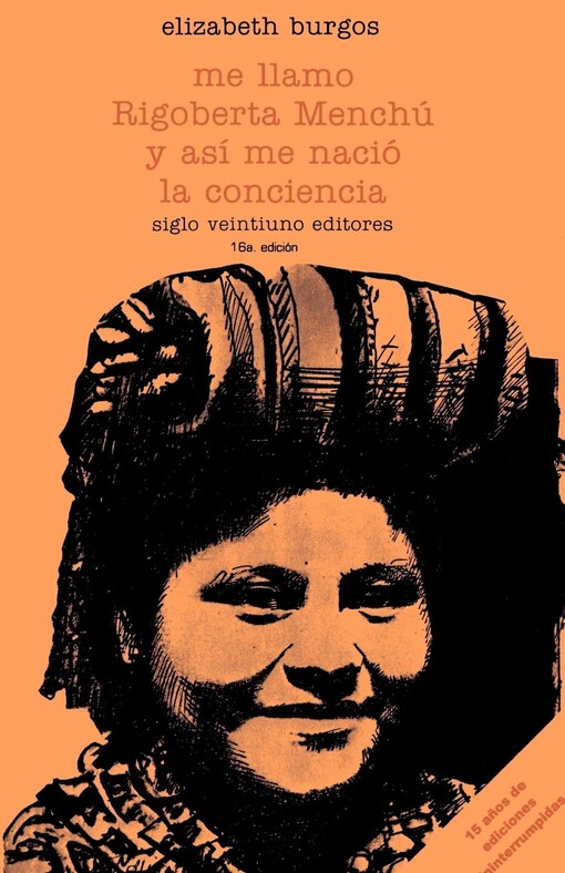 Me llamo Rigoberta Menchú y así me nació la conciencia