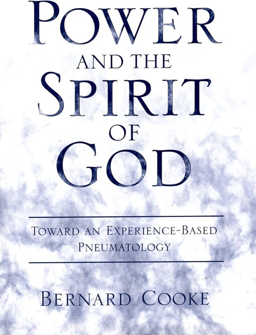 Power and the Spirit of God: Toward an Experience-Based Pneumatology