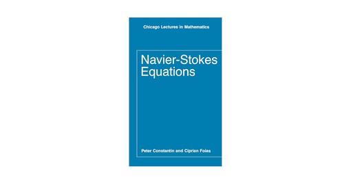 Navier-Stokes Equations (Chicago Lectures in Mathematics)