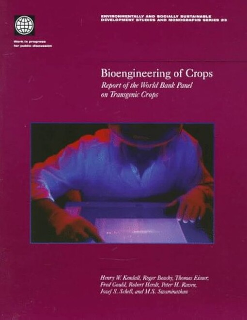 Bioengineering of Crops: Report of the World Bank Panel on Transgenic Crops (Environmentally and Socially Sustainable Development Studies)