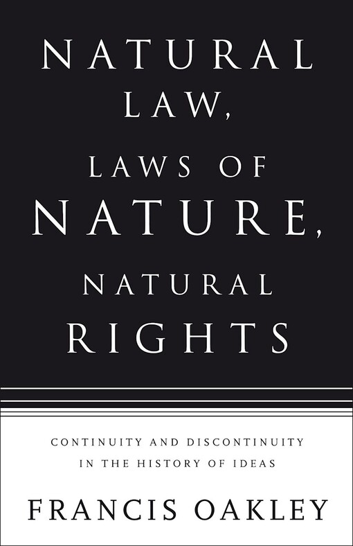 Natural Law, Laws of Nature, Natural Rights: Continuity and Discontinuity in the History of Ideas