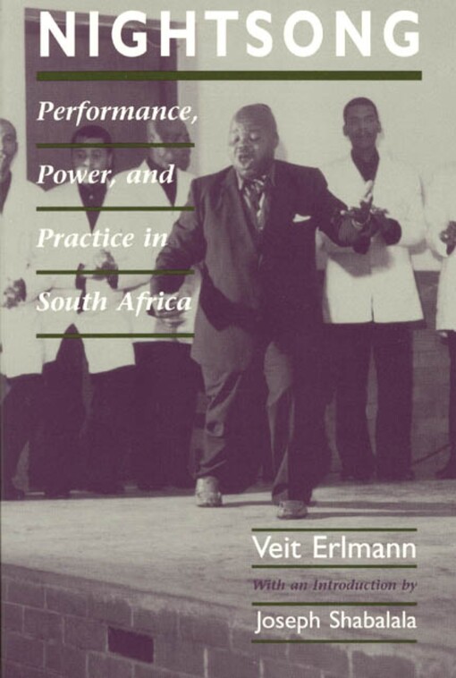 Nightsong: Performance, Power, and Practice in South Africa (Chicago Studies in Ethnomusicology)