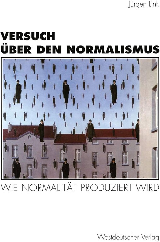 Versuch uber den Normalismus: Wie Normalitat produziert wird (Historische Diskursanalyse der Literatur) (German Edition)