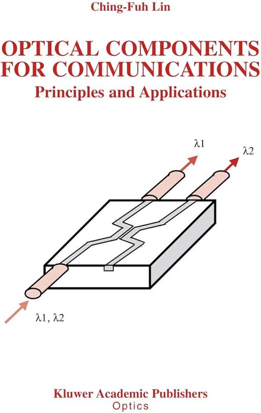 Optical Components for Communications:: Principles and Applications