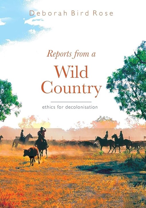 Reports From a Wild Country: Ethics of Decolonisation