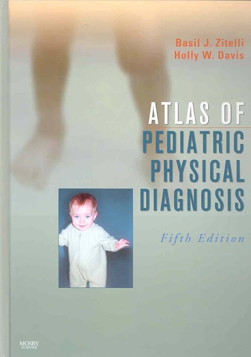 Atlas of Pediatric Physical Diagnosis: Text with Online Access (Zitelli, Atlas of Pediatric Physical Diagnosis)