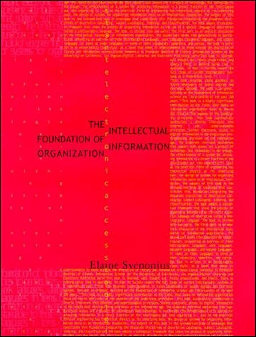 The Intellectual Foundation of Information Organization (Digital Libraries and Electronic Publishing)