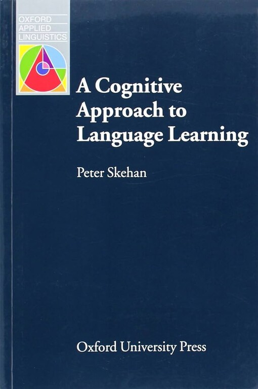 Oxford Applied Linguistics A Cognitive Approach to Language Learning - Skehan, Peter