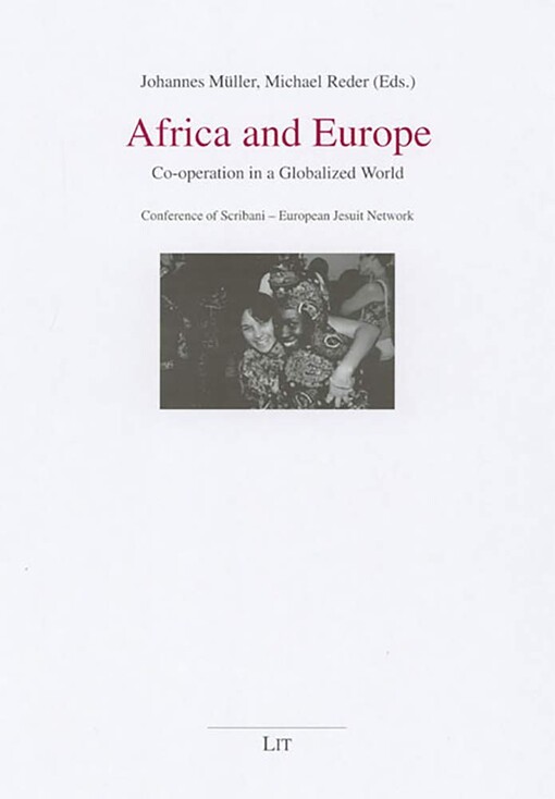 Africa and Europe: Co-operation in a Globalied World.  Conference of Scribani-European Jesuit Network (Afrikanische Studien)