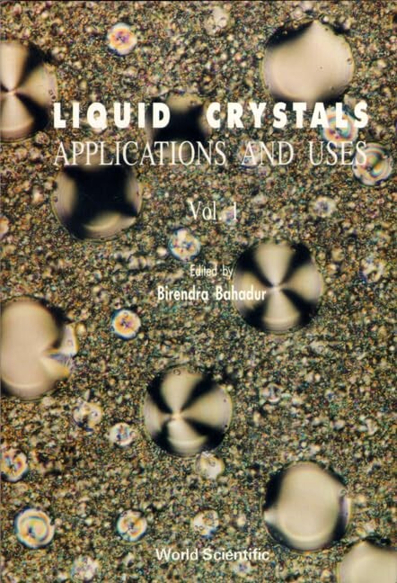 Liquid crystals :applications and uses.Vol. 1