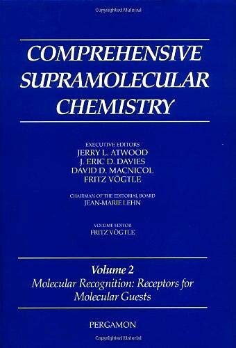 Comprehensive supramolecular chemistry.Volume 2,Molecular recognition : receptors for molecular guests