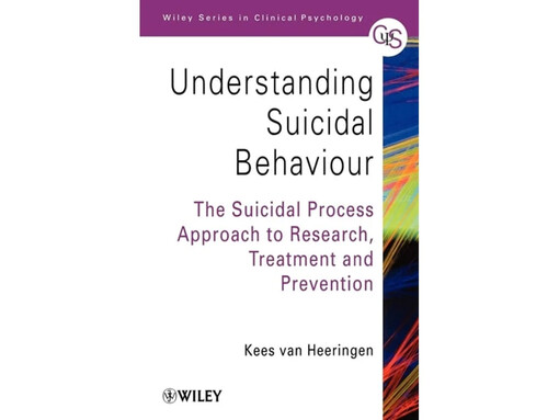 Understanding Suicidal Behaviour: The Suicidal Process Approach to Research, Treatment and Prevention (Wiley Series in Clinical Psychology)