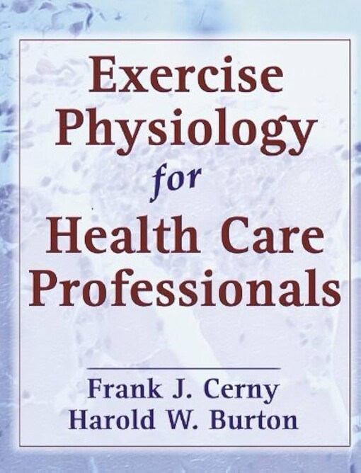 Exercise Physiology for Health Care Professionals