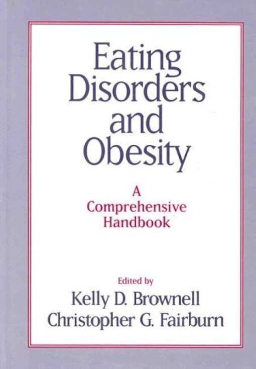 Eating Disorders and Obesity: A Comprehensive Handbook