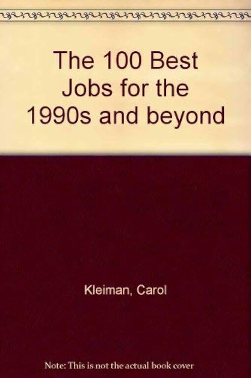 100 Best Jobs for the 1990s & Beyond