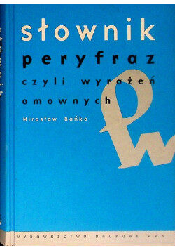 Słownik peryfraz czyli wyrażeń omownych