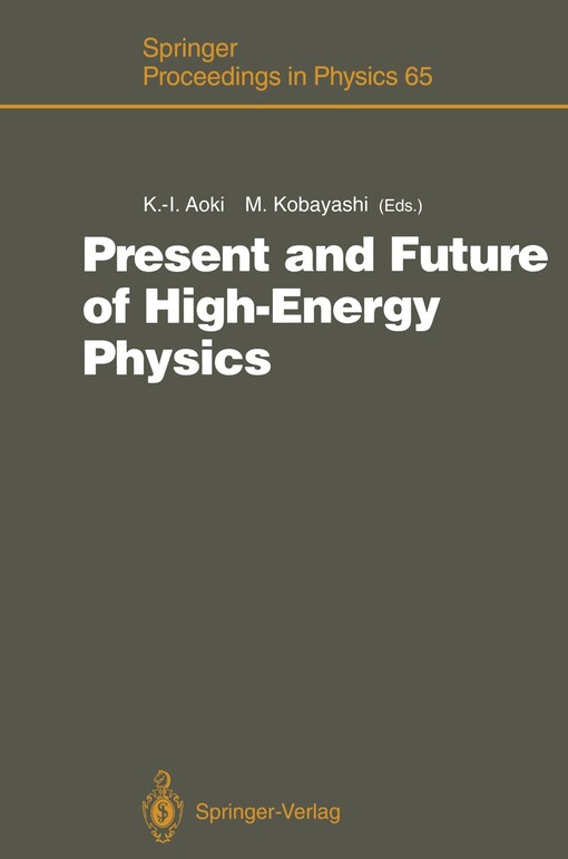 Present and future of high-energy physics :proceedings of the 5th Nishinomiya-Yukawa Memorial Symposium on theoretical physics