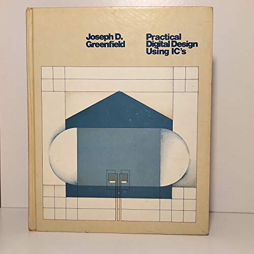 Practical Digital Design Using I.C.'s (Electronic Technology)