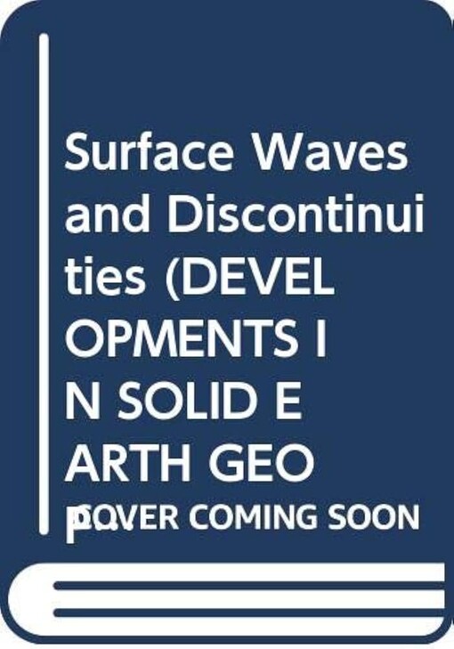 Surface Waves and Discontinuities (Developments in Solid Earth Geophysics)