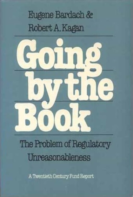 Going by the Book: The Problem of Regulatory Unreasonableness
