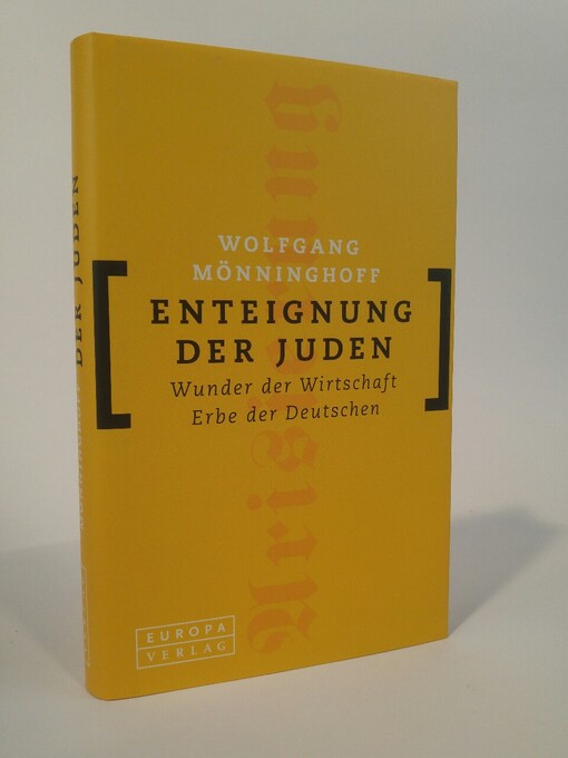 Enteignung der Juden: Wunder der Wirtschaft, Erbe der Deutschen (German Edition)