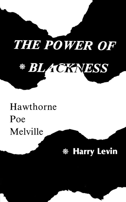 Power Of Blackness: Hawthorne, Poe, Melville