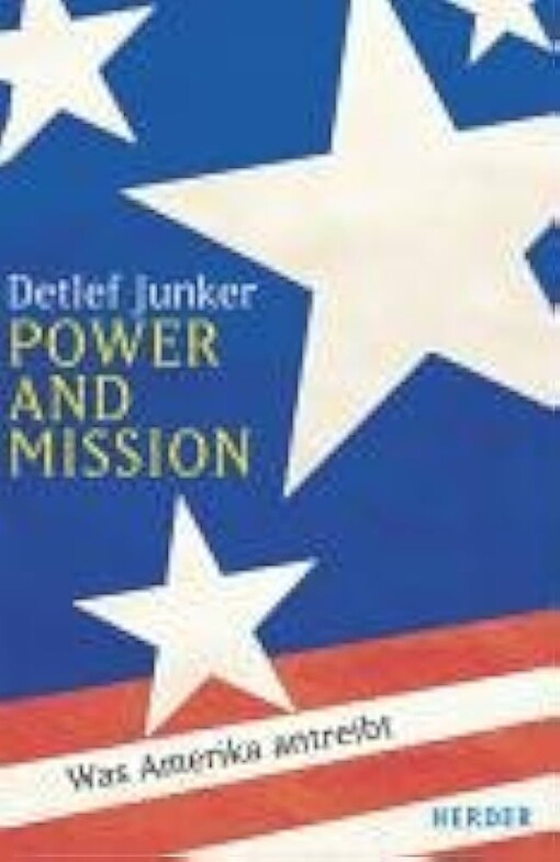 Power and Mission: Was Amerika Antreibt
