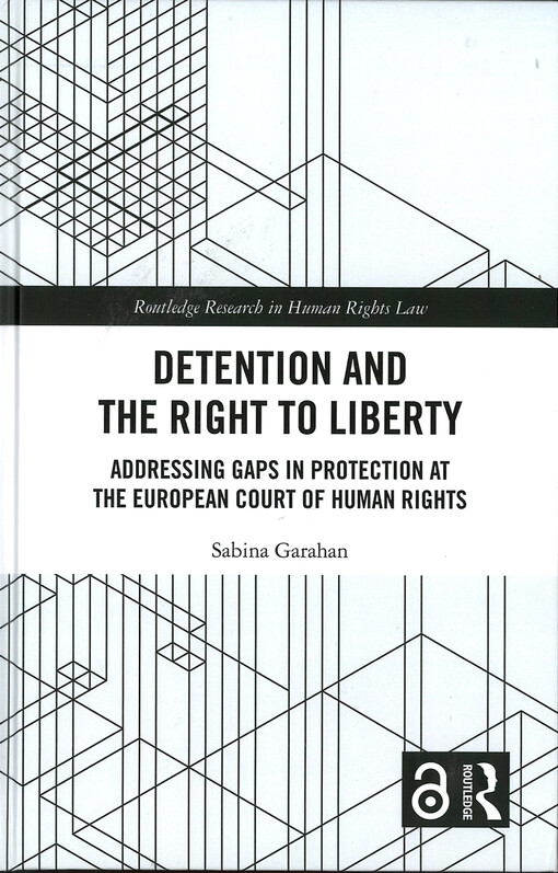 Detention and the right to liberty : addressing gaps in protection at the European court of human rights