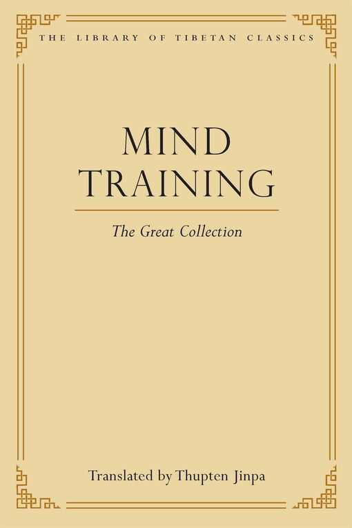 Mind Training: The Great Collection (Library of Tibetan Classics)