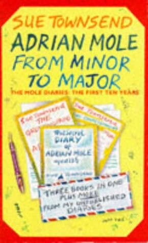 Adrian Mole from minor to major : the Mole diaries: the first ten years