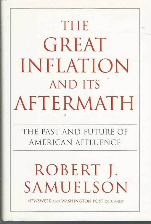 The Great Inflation and Its Aftermath: The Past and Future of American Affluence