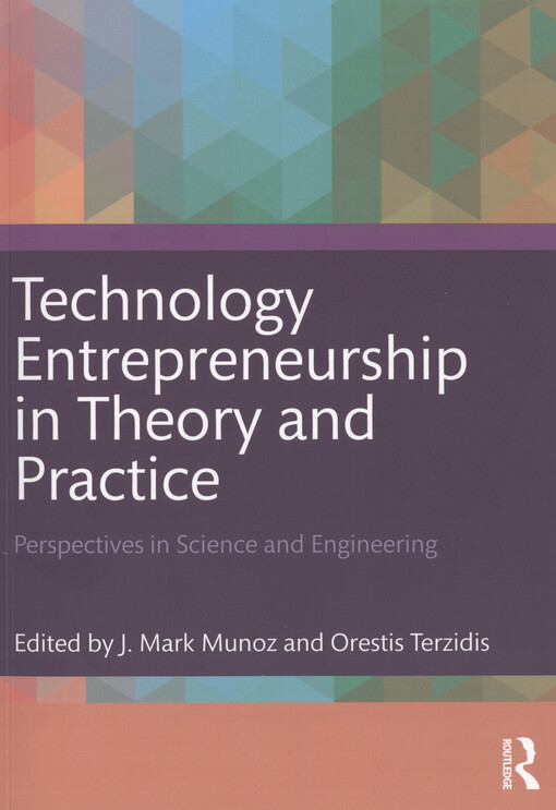 Technology entrepreneurship in theory and practice : perspectives in science and engineering
