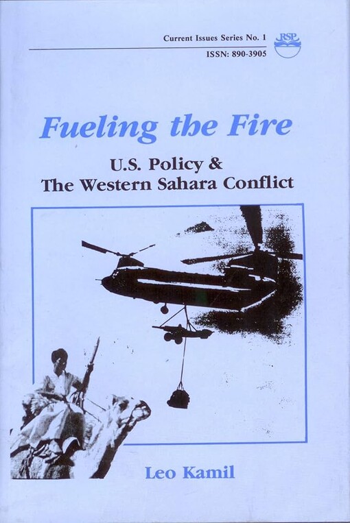 Fueling the fire :U.S. policy & the Western Sahara conflict
