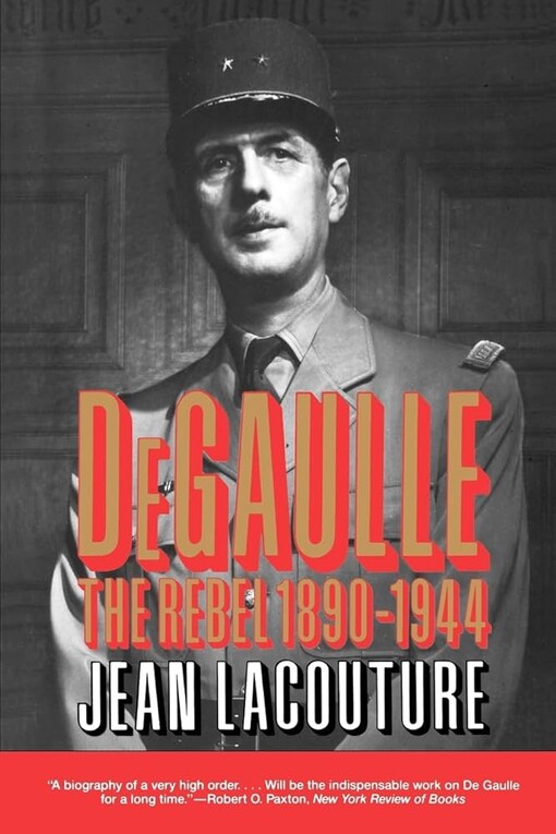 De Gaulle :the rebel 1890-1944