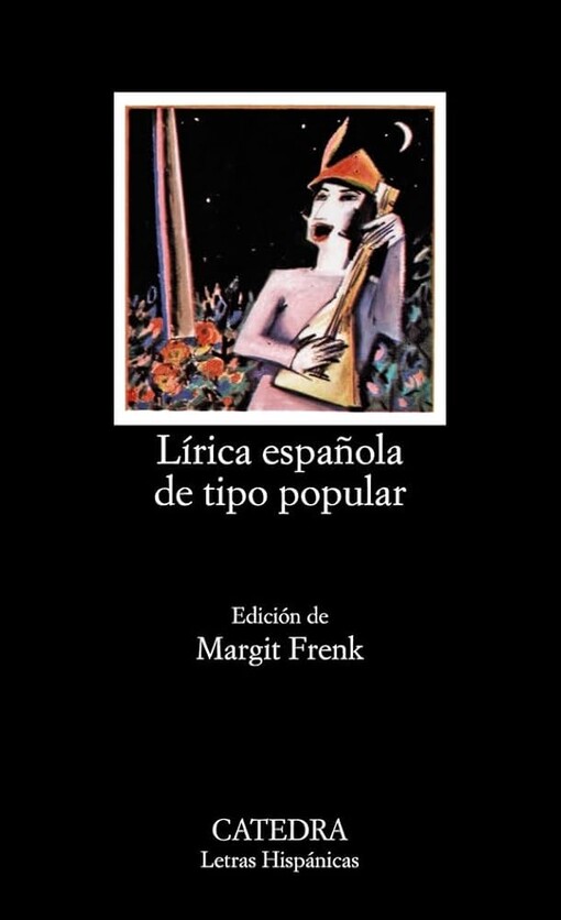 Lirica espanola de tipo popular. Edad Media y Renacimiento (COLECCION LETRAS HISPANICAS) (Letras Hispanicas / Hispanic Writings) (Spanish Edition)