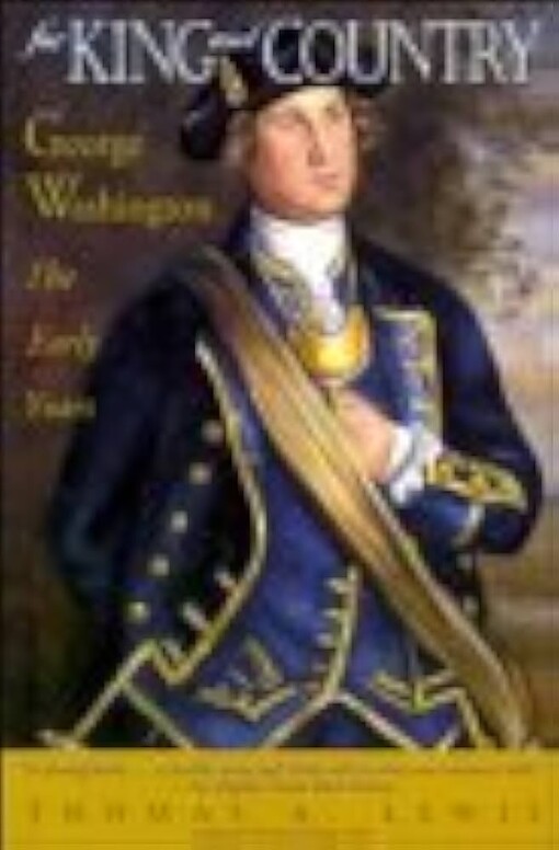 For king and country :George Washington. The early years