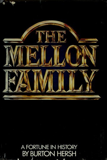 The Mellon Family: A Fortune in History