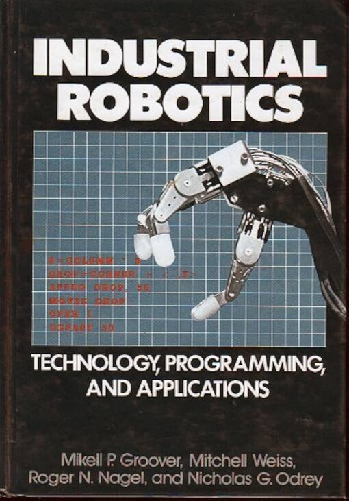 Industrial Robotics: Technology, Programming, and Applications