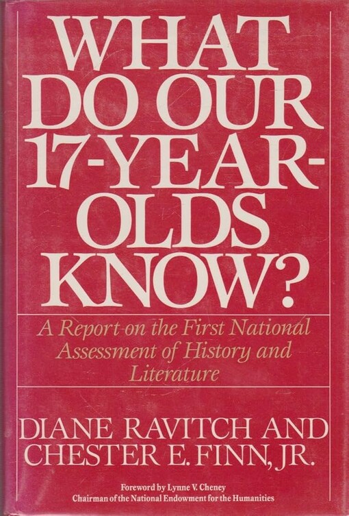 What Do Our 17-Year-Olds Know: A Report on the First National Assessment of History and Literature