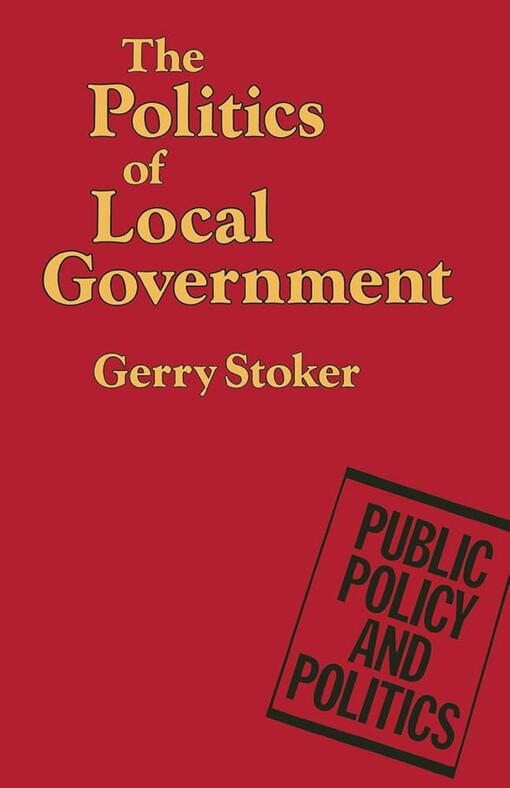 The Politics of Local Government (Public Policy and Politics)